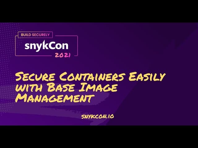 Secure Containers Easily with Base Image Management