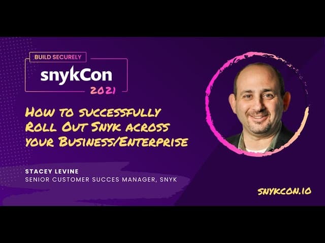 How to successfully Roll Out Snyk across your Business/Enterprise