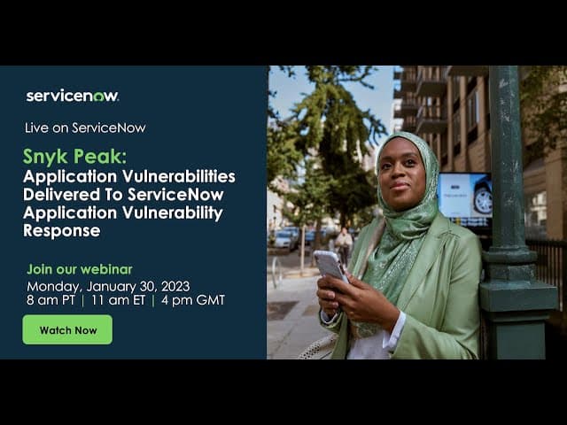Snyk Peek: Application Vulnerabilities Delivered To ServiceNow Application Vulnerability Response