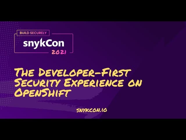 The Developer-First Security Experience on OpenShift