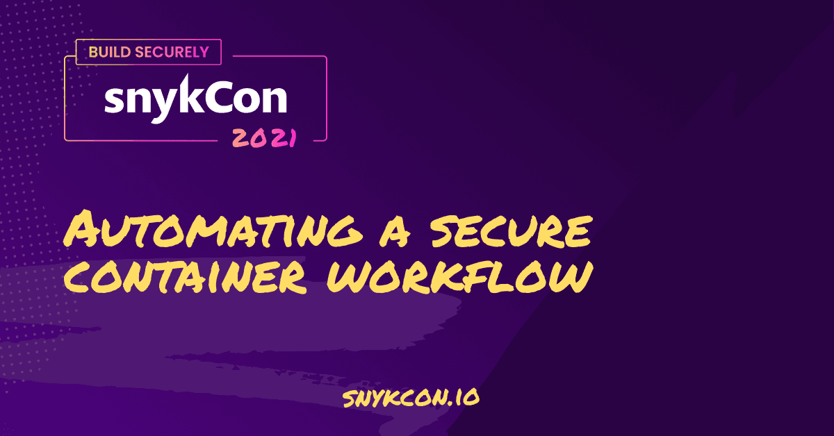 Automating a secure container workflow