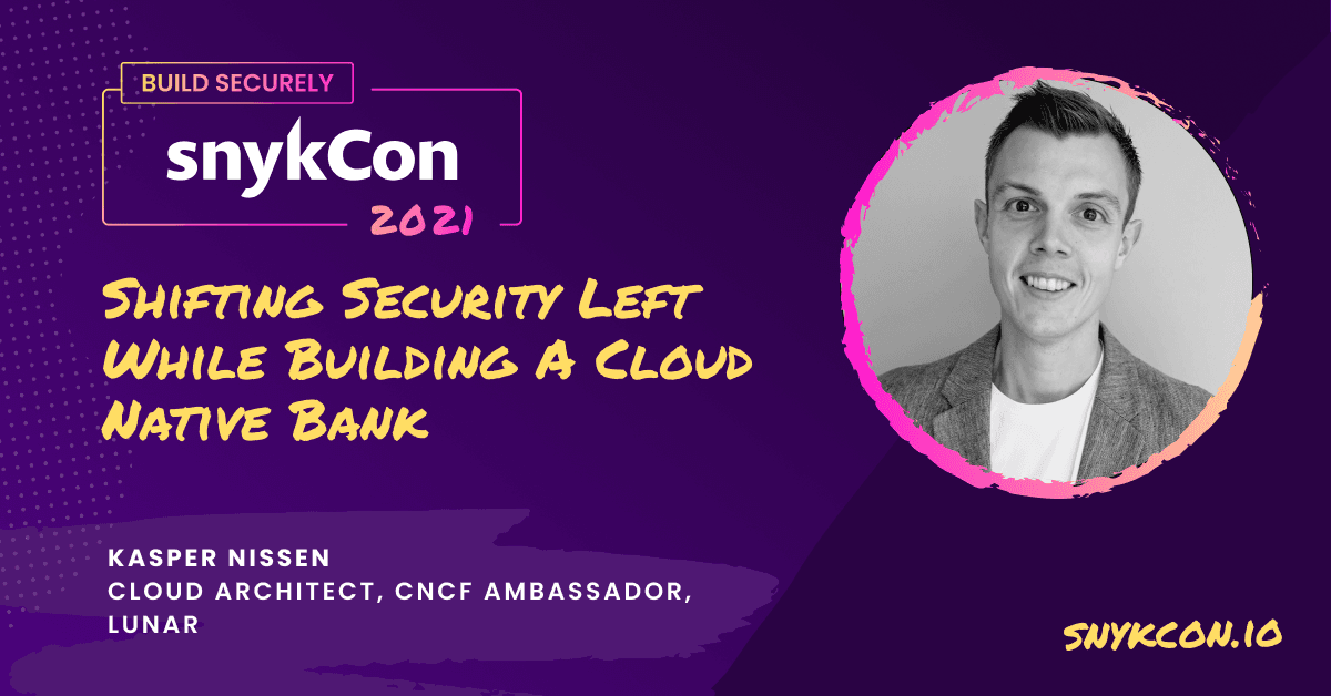 Shifting Security Left While Building A Cloud Native Bank