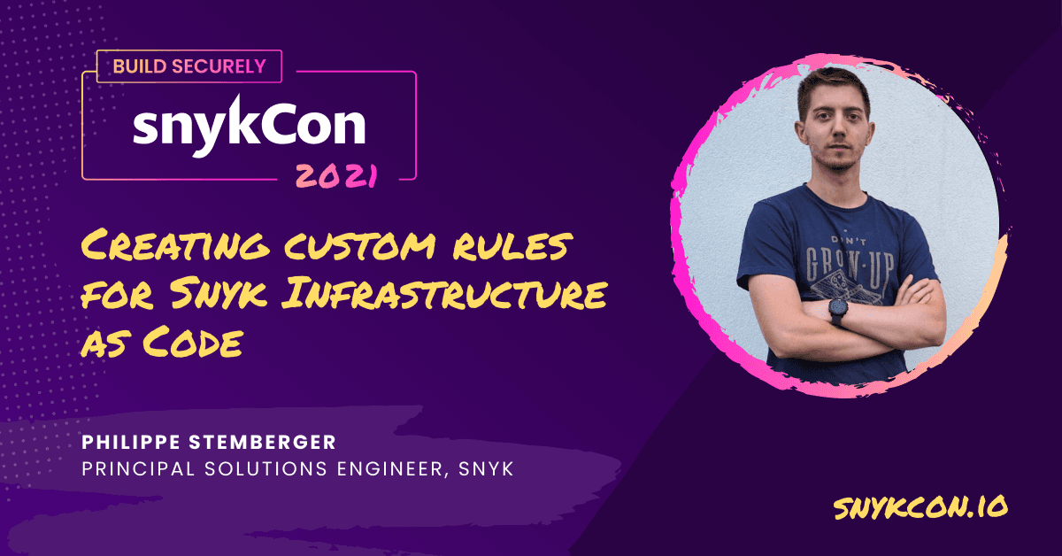 Creating custom rules for Snyk Infrastructure as Code